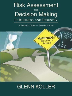 cover image of Risk Assessment and Decision Making in Business and Industry